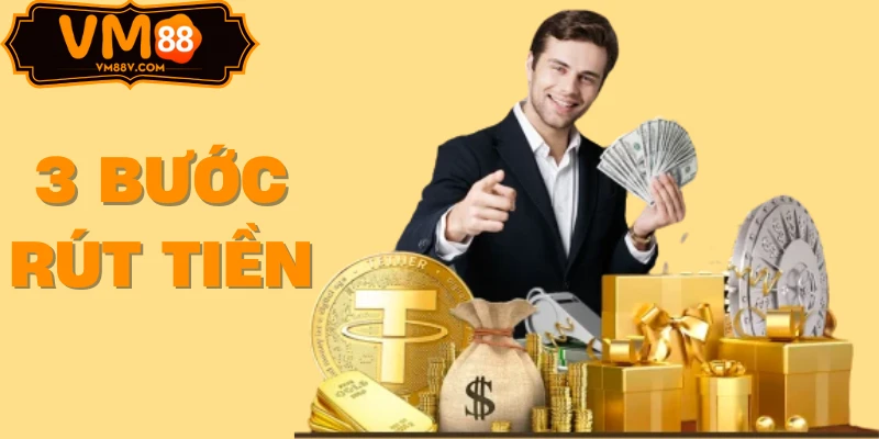Rút Tiền VM88 - Hướng Dẫn Rút Tiền Về Bank Trong 5 Phút 3 bước rút tiền VM88 về bank