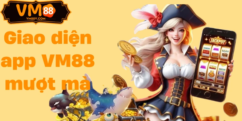 Giao diện app VM88 mượt mà 2025