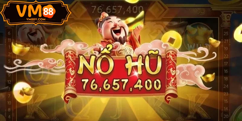 Mẹo chơi nổ hũ VM88 thắng lớn